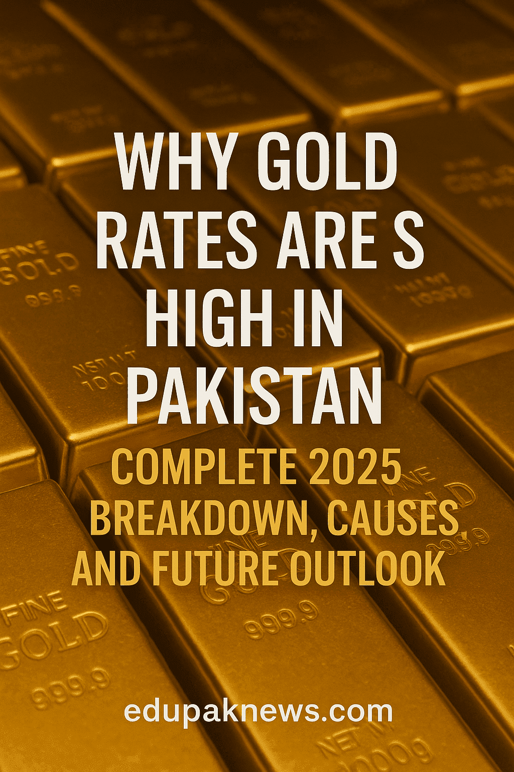 Why Gold Rates Are So High in Pakistan